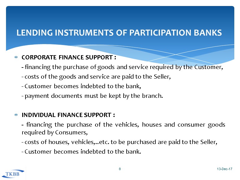 CORPORATE FINANCE SUPPORT :  - financing the purchase of goods and service required